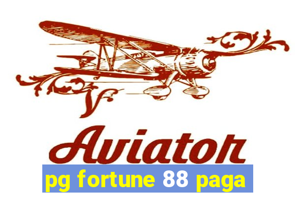 pg fortune 88 paga